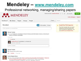Mendeley – www.mendeley.com 
Professional networking, managing/sharing papers  