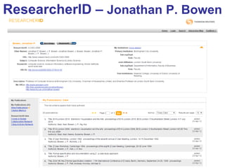 ResearcherID – Jonathan P. Bowen 
•Jonathan Bowen  