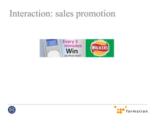 Interaction: sales promotion
 