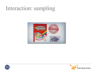 Interaction: sampling
 