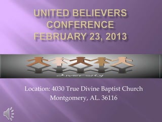 Location: 4030 True Divine Baptist Church
         Montgomery, AL. 36116
 