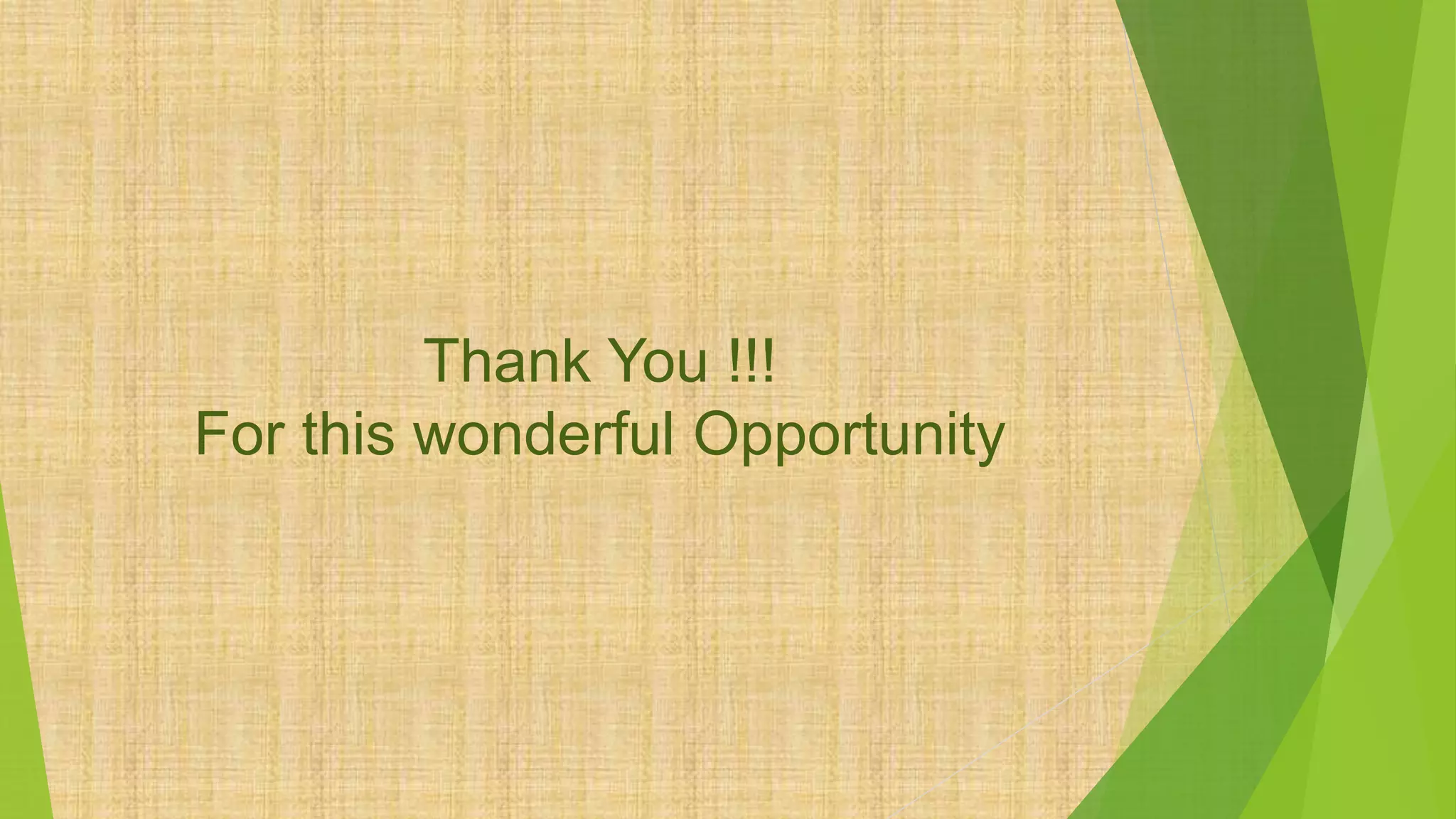 Thank You !!!
For this wonderful Opportunity
 