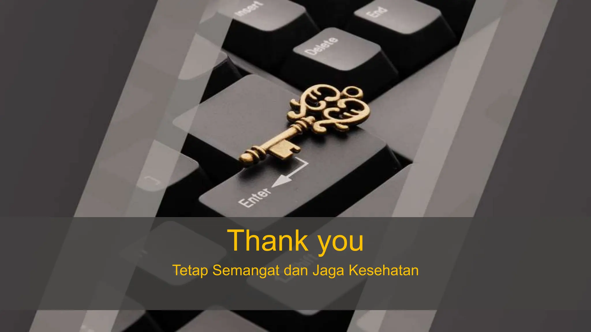 Thank you
Tetap Semangat dan Jaga Kesehatan
 