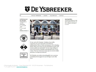 © Boondoggle Amsterdam - Czaar Peterstraat 155 - 1018 PH Amsterdam - The Netherlands
T +31 (0)20 716 3717 - www.boondoggle...