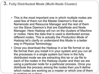 Fully Distributed Mode
 