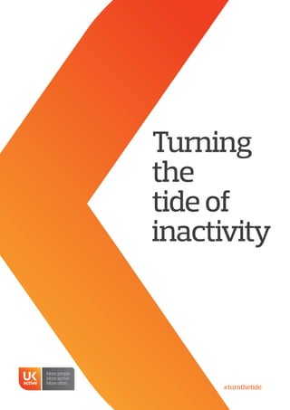 Turning
the
tideof
inactivity
#turnthetide
 