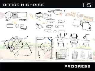 PROGRESS
15OFFICE HIGHRISE
 