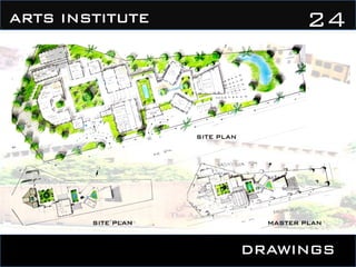 DRAWINGS
24ARTS INSTITUTE
SITE PLAN
SITE PLAN MASTER PLAN
 