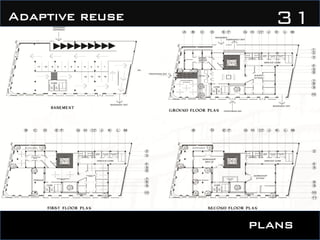 plans
31Adaptive reuse
 
