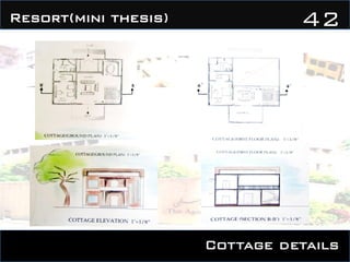 Cottage details
42Resort(mini thesis)
 