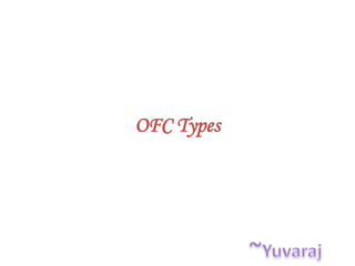 OFC Types
 