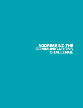ADDRESSING THE
COMMUNICATIONS
CHALLENGE
 