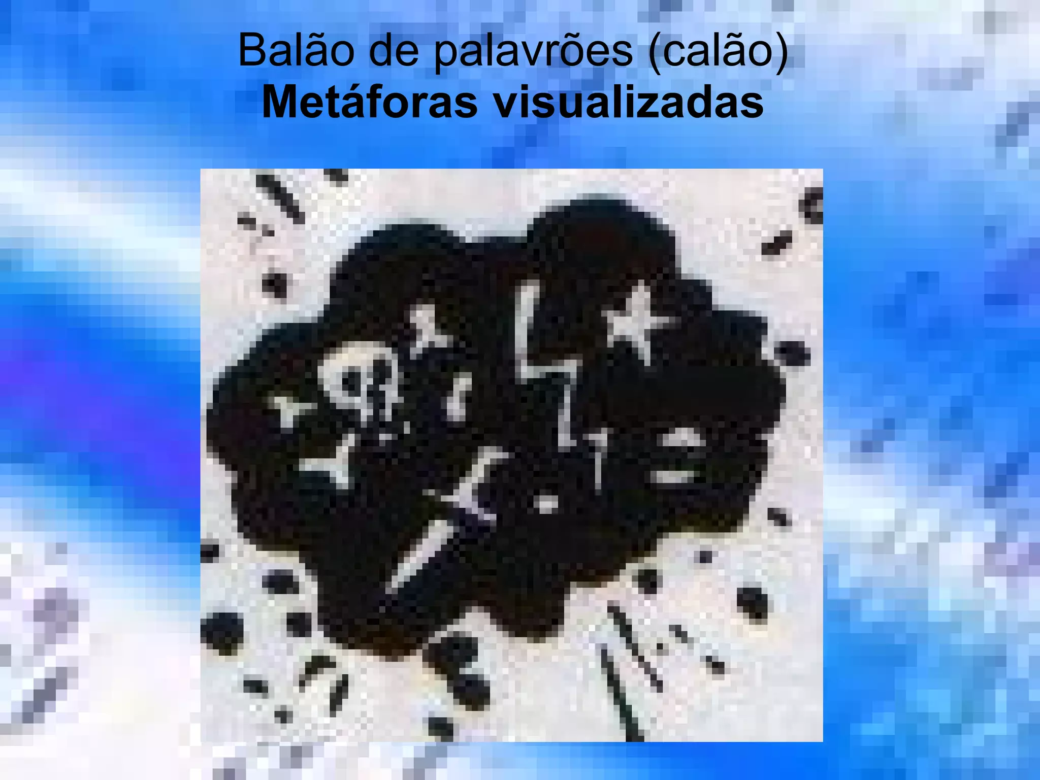 Balão de palavrões (calão) Metáforas visualizadas 
