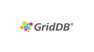 ビッグデータIoT向けDB GridDBの紹介