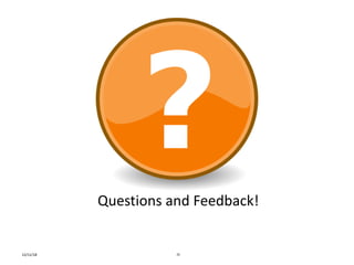 12/11/18 25
Questions and Feedback!
 
