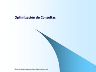 Optimizacion de Consultas en SQL (Base datos).ppt
