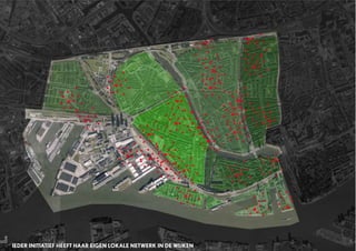 IEDER INITIATIEF HEEFT HAAR EIGEN LOKALE NETWERK IN DE WIJKEN
 