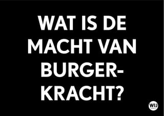 WAT IS DE
MACHT VAN
BURGER-
KRACHT? WIJDelfshaven
 