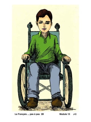 Le Français ... pas à pas 3B Module 13 J-3
 