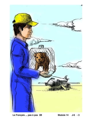 Le Français ... pas à pas 3B Module 14 J-6 - 3
 