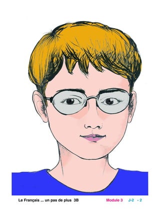Le Français ... un pas de plus 3B Module 3 J-2 - 2
 