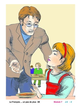 Le Français ... un pas de plus 3B Module 7 J-2 - 2
 