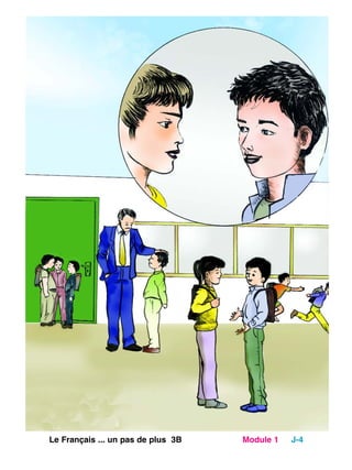 Le Français ... un pas de plus 3B Module 1 J-4
 