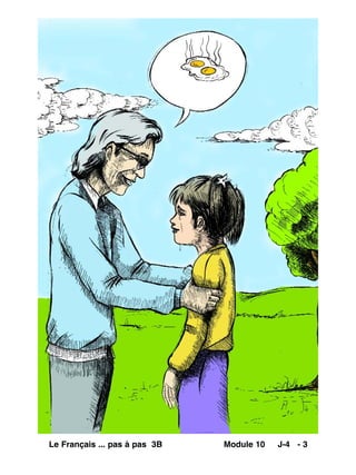 Le Français ... pas à pas 3B Module 10 J-4 - 3
 