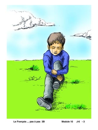 Le Français ... pas à pas 3B Module 10 J-6 - 3
 