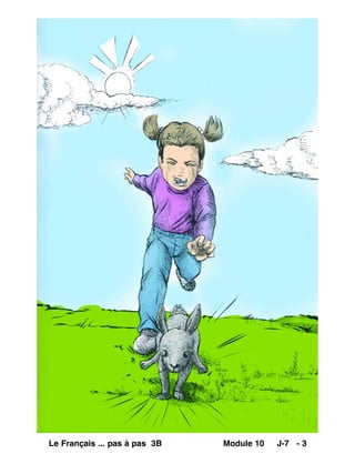 Le Français ... pas à pas 3B Module 10 J-7 - 3
 