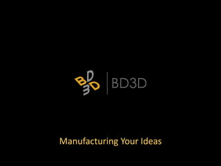 Manufacturing Your Ideas
 