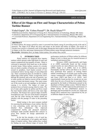 Vishal Gupta et al Int. Journal of Engineering Research and Applications
ISSN : 2248-9622, Vol. 4, Issue 1( Version 1), January 2014, pp. 318-323

RESEARCH ARTICLE

www.ijera.com

OPEN ACCESS

Effect of Jet Shape on Flow and Torque Characteristics of Pelton
Turbine Runner
Vishal Gupta*, Dr. Vishnu Prasad**, Dr. Ruchi Khare***
*(PhD Research Scholar, Department of Energy M.A. National Institute of Technology, Bhopal, MP, India)
** (Professor, Department of Civil Engineering M.A. National Institute of Technology, Bhopal, MP, India)
*** (Assistant Professor, Department of Civil Engineering M.A. National Institute of Technology, Bhopal, MP,
India)

ABSTRACT
In Pelton turbine, the energy carried by water is converted into kinetic energy by providing nozzle at the end of
penstock. The shape of jet affects the force and torque on the bucket and runner of turbine. The nozzle of
circular cross section is commonly used. In this paper attempt has been made to study the effect of four different
jet shapes on the flow and torque characteristics of Pelton turbine runner through numerical simulation.
Keywords - Multiphase flow, jet shape, Pelton turbine, free surface flow, nozzle

I.

INTRODUCTION

Pelton turbines are tangential flow impulse
turbines which operates under high head of water and
require comparatively less quantity of water. Water is
conveyed in penstocks from head race to the turbine
in power house. Pelton turbine consists of a circular
disc on which a number of buckets are evenly spaced
around its periphery. Each bucket consists of two
symmetrical halves having shape of semi-ellipsoidal
cup. These symmetrical parts are divided by a sharp
edged ridge called splitter. Water, at high head, flows
through the penstock and at the end of penstock, one
or more nozzles are fitted to convert all the available
energy of water into kinetic energy. The water comes
out of the nozzle as jet and impinges on the buckets,
causing it to revolve. The impact of water jet
produces force on bucket causing wheel to rotate. The
jet of water splits equally by splitter and flows round
the inner bucket surface and leaves at the outer edge
of buckets. The buckets have special shape of double
hemispherical cups. The rear of the bucket is designed
such that the water leaving the bucket should not
interfere with the passage of water to the preceding
bucket.
Model testing is the most common method
for assessing the performance of any turbine. But this
is time consuming, costly and does not provide
detailed
flow
information.
The
improved
computational facility and advanced numerical
techniques made possible detailed flow analysis in
given flow domain for design optimization of
machines.
In the last few decades, a lot of work has
been done for optimisation of jet quality and bucket
shape of impulse turbine. Many authors have worked
for finding out most efficient shape of nozzle. Still
www.ijera.com

performance prediction of Pelton turbine for different
shapes of jets is a thrust area for research because of
multiphase and transient flow.
Kotousov (2005) experimentally and Gupta
et al. (2009) numerically found out that circular
conical nozzles are most efficient ones. Perrig at al.
(2006), Zoppe et al. (2006), Jost et al. (2010),
Dynampally and Rao (2012) and Desai et al. (2012)
have performed flow analysis of rotating Pelton
turbine considering jet of circular cross section using
various commercially available CFD codes. Zhang
and Casey (2007) and Patel et al. (2010) have
experimentally found out that for circular jet, jet core
shifts from the axis of nozzle due to secondary flows
generated by the bends or bifurcations present in the
distributor of Pelton turbine system. With the help of
CFD Peron et al (2008) improved the performance of
Pelton turbine for two rehabilitation projects in
Bordogna and Switzerland for circular jets. Gupta and
Prasad (2012) analysed force experienced by the jet
of different shapes on static bucket.

Fig 1:Parts of Pelton Turbine
318 | P a g e

 