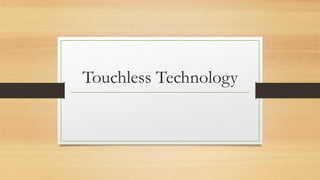 Touchless Technology
 