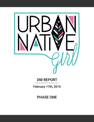 DM REPORT
February 17th, 2015
PHASE ONE
 
