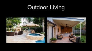 Outdoor Living
 