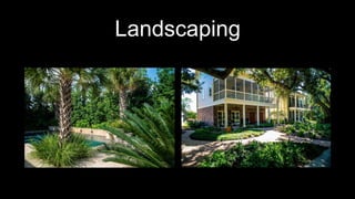 Landscaping
 