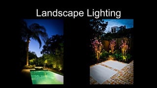 Landscape Lighting
 