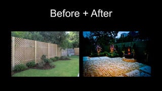 Before + After
 