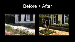 Before + After
 