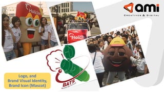 Logo, and
Brand Visual Identity,
Brand Icon (Mascot)
 