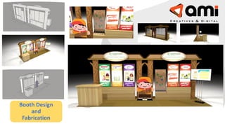 Booth Design
and
Fabrication
 