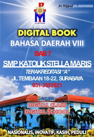 TERAKREDIT
ASI“A”
JL.TEMBAAN18-22, SURABA
Y
A
031-3552621
SriWijayati
BAB7
SMPKATOLIKSTELLAMARIS
 