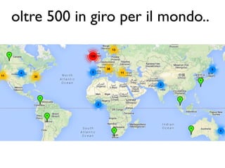 oltre 500 in giro per il mondo.. 
 