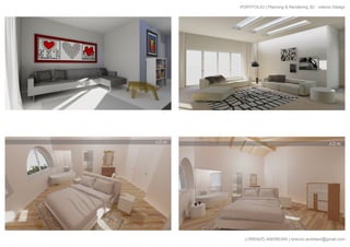 LORENZO ANDREANI | lorenzo.andreani@gmail.com
PORTFOLIO | Planning & Rendering 3D - Interior Design
 