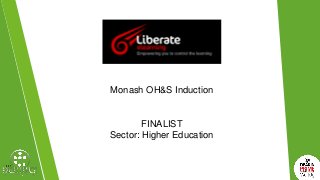 Monash OH&S Induction
FINALIST
Sector: Higher Education
 