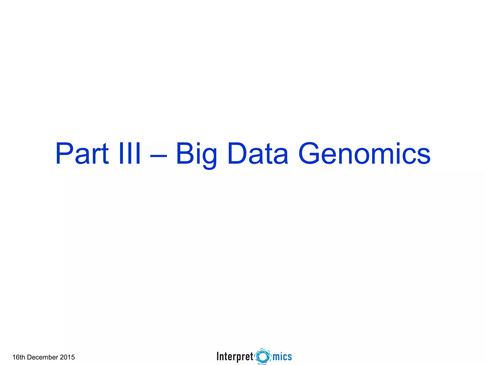 16th December 2015 Part III – Big Data Genomics 