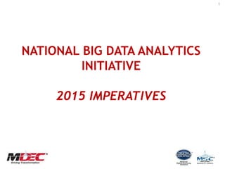 1
NATIONAL BIG DATA ANALYTICS
INITIATIVE
2015 IMPERATIVES
 