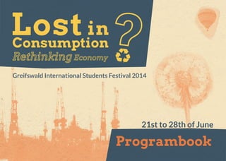 Programbook
Greifswald International Students Festival 2014
21st to 28th of June
 