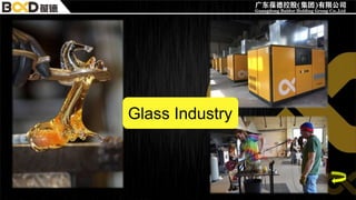 Glass Industry
 
