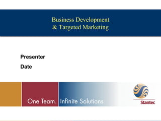 Presenter Date Photo Optional Business Development & Targeted Marketing 